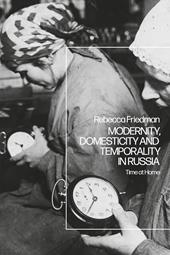 eBook, Modernity, Domesticity and Temporality in Russia : Time at Home, Bloomsbury Publishing