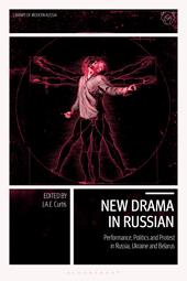 E-book, New Drama in Russian : Performance, Politics and Protest in Russia, Ukraine and Belarus, Curtis, J.A.E., Bloomsbury Publishing