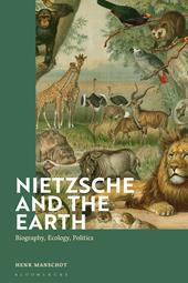 E-book, Nietzsche and the Earth : Biography, Ecology, Politics, Manschot, Henk, Bloomsbury Publishing
