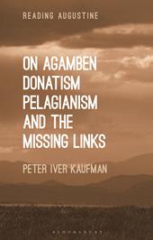 E-book, On Agamben, Donatism, Pelagianism, and the Missing Links, Bloomsbury Publishing