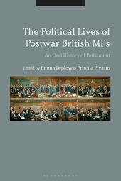 E-book, The Political Lives of Postwar British MPs : An Oral History of Parliament, Bloomsbury Publishing