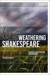 E-book, Weathering Shakespeare : Audiences and Open-air Performance, Bloomsbury Publishing