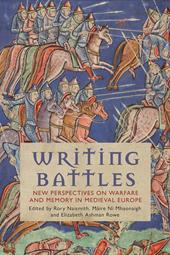 eBook, Writing Battles : New Perspectives on Warfare and Memory in Medieval Europe, Bloomsbury Publishing