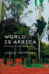 E-book, World is Africa : Writings on Diaspora Art, Bloomsbury Publishing