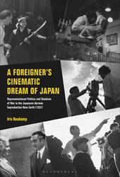 eBook, A Foreigner's Cinematic Dream of Japan : Representational Politics and Shadows of War in the Japanese-German Coproduction New Earth (1937), Bloomsbury Publishing