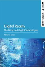 E-book, Digital Reality : The Body and Digital Technologies, Bloomsbury Publishing