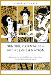 E-book, Gender, Orientalism and the Jewish Nation : Women in the Work of Ephraim Moses Lilien at the German Fin de Siècle, Bloomsbury Publishing