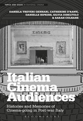 E-book, Italian Cinema Audiences : Histories and Memories of Cinema-going in Post-war Italy, Bloomsbury Publishing