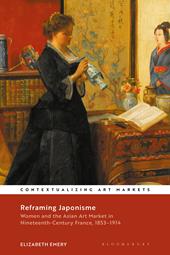E-book, Reframing Japonisme : Women and the Asian Art Market in Nineteenth-Century France, 1853-1914, Bloomsbury Publishing