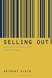 E-book, Selling Out : Culture, Commerce and Popular Music, Bloomsbury Publishing
