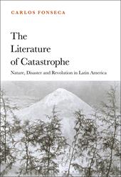 E-book, The Literature of Catastrophe : Nature, Disaster and Revolution in Latin America, Bloomsbury Publishing