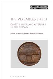 E-book, The Versailles Effect : Objects, Lives, and Afterlives of the Domaine, Bloomsbury Publishing