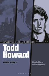 E-book, Todd Howard : Worldbuilding in Tamriel and Beyond, Bloomsbury Publishing