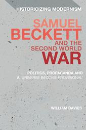 E-book, Samuel Beckett and the Second World War : Politics, Propaganda and a 'Universe Become Provisional', Bloomsbury Publishing