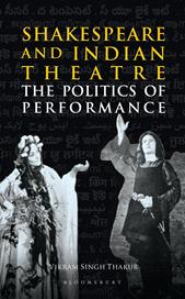 eBook, Shakespeare and Indian Theatre : The Politics of Performance, Bloomsbury Publishing