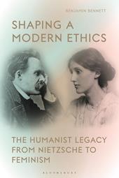 eBook, Shaping a Modern Ethics : The Humanist Legacy from Nietzsche to Feminism, Bloomsbury Publishing
