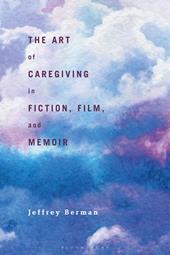 E-book, The Art of Caregiving in Fiction, Film, and Memoir, Bloomsbury Publishing