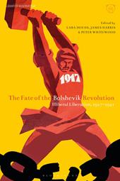 eBook, The Fate of the Bolshevik Revolution : Illiberal Liberation, 1917-41, Bloomsbury Publishing