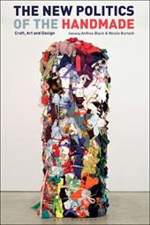 E-book, The New Politics of the Handmade : Craft, Art and Design, Bloomsbury Publishing