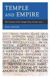 E-book, Temple and Empire : The Context of the Temple Piety of Luke-Acts, Fortress Academic