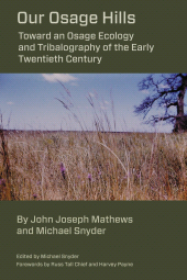 E-book, Our Osage Hills : Toward an Osage Ecology and Tribalography of the Early Twentieth Century, Lehigh University Press