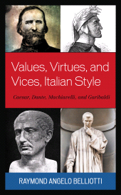 E-book, Values, Virtues, and Vices, Italian Style : Caesar, Dante, Machiavelli, and Garibaldi, Fairleigh Dickinson University Press