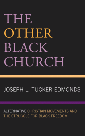 E-book, The Other Black Church : Alternative Christian Movements and the Struggle for Black Freedom, Fortress Academic