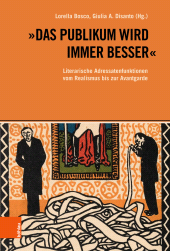 m, "Das Publikum wird immer besser" : Literarische Adressatenfunktionen vom Realismus bis zur Avantgarde, Böhlau Köln