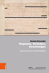 m, Vergessen, Verändern, Verschweigen und damnatio memoriae im frühen Mittelalter, Böhlau Köln