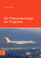 E-book, Die Phänomenologie der Flugreise : Wahrnehmung und Darstellung des Fliegens in Literatur, Film, Philosophie und Populärkultur, Böhlau Köln