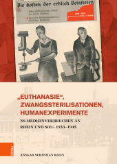 E-book, "Euthanasie", Zwangssterilisationen, Humanexperimente : NS-Medizinverbrechen an Rhein und Sieg 1933-1945, Böhlau Köln