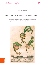 E-book, Im Garten der Gesundheit : Pflanzenbilder zwischen Natur, Kunst und Wissen in gedruckten Kräuterbüchern des 15. Jahrhunderts, Böhlau Köln