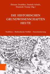 E-book, Die Historischen Grundwissenschaften heute : Tradition - Methodische Vielfalt - Neuorientierung, Böhlau Köln