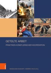 eBook, Geteilte Arbeit : Praktiken künstlerischer Kooperation, Böhlau Köln
