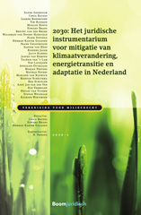 E-book, 2030 : Het juridische instrumentarium voor mitigatie van klimaatverandering, energietransitie en adaptatie in Nederland : VMR 2020-1, Koninklijke Boom uitgevers