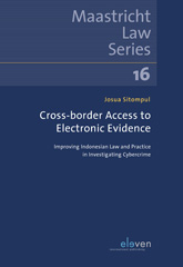 E-book, Cross-border Access to Electronic Evidence : Improving Indonesian Law and Practice in Investigating Cybercrime, Koninklijke Boom uitgevers