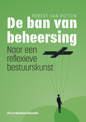 E-book, De ban van beheersing : Naar een reflexieve bestuurskunst, Koninklijke Boom uitgevers