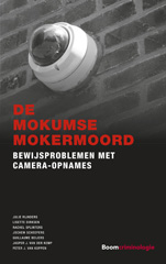 eBook, De Mokumse mokermoord : Bewijsproblemen met camera-opnames, Koninklijke Boom uitgevers