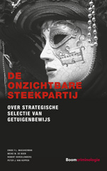 E-book, De onzichtbare steekpartij : Over strategische selectie van getuigenbewijs, Koninklijke Boom uitgevers