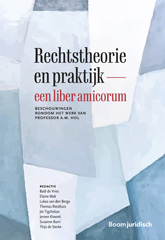 E-book, Rechtstheorie en praktijk - een liber amicorum : Beschouwingen rondom het werk van professor A.M. Hol, Koninklijke Boom uitgevers