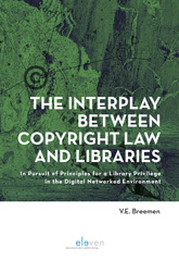 E-book, The Interplay Between Copyright Law and Libraries : In Pursuit of Principles for a Library Privilege in the Digital Networked Environment, Koninklijke Boom uitgevers