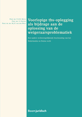 eBook, Voorlopige tbs-oplegging als bijdrage aan de oplossing van de weigeraarsproblematiek : Een nadere rechtsvergelijkende beschouwing van het Nederlandse en Duitse recht, Koninklijke Boom uitgevers