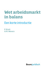 E-book, Wet arbeidsmarkt in balans : Een korte introductie, Kruit, Pascal, Koninklijke Boom uitgevers