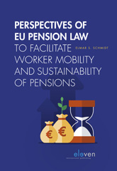 E-book, Perspectives of EU Pension Law to Facilitate Worker Mobility and Sustainability of Pensions, Schmidt, Elmar, Koninklijke Boom uitgevers