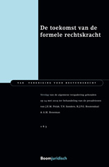 E-book, De toekomst van de formele rechtskracht : Verslag van de algemene vergadering gehouden op 24 mei 2019 ter behandeling van de preadviezen van J.E.M. Polak, T.N. Sanders, B.J.P.G. Roozendaal, A.M. Reneman, Koninklijke Boom uitgevers