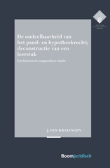 E-book, De ondeelbaarheid van het pand- en hypotheekrecht; deconstructie van een leerstuk : Een historisch-comparatieve studie, Koninklijke Boom uitgevers