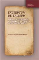 eBook, Excerptum de Talmud : Study and Edition of a Thirteenth-Century Latin Translation, Brepols Publishers