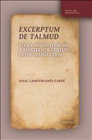 E-book, Excerptum de Talmud : Study and Edition of a Thirteenth-Century Latin Translation, Brepols Publishers