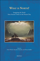 E-book, What is North? : Imagining the North from Ancient Times to the Present Day, Brepols Publishers