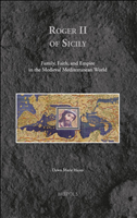 E-book, Roger II of Sicily : Family, Faith and Empire in the Medieval Mediterranean World, Brepols Publishers